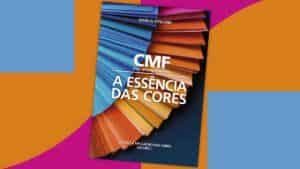 CMF – A ESSÊNCIA DAS CORES